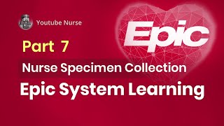 Epic System Hyperspace 7  Nurse Specimen Collection [upl. by Natehc321]