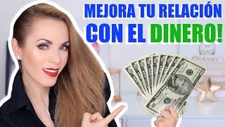 CÓMO MEJORAR TU RELACION CON EL DINERO Tips que si funcionan [upl. by Aldredge]