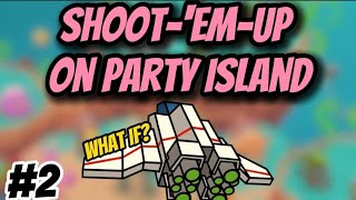 What if ShootEmUp was on Party Island [upl. by Lehcar]