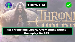 How To Fix Throne and Liberty Overheating During Gameplay On PS5 [upl. by Kwapong584]