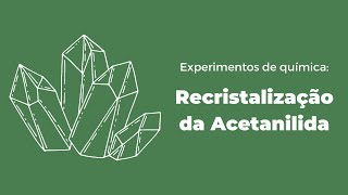 Recristalização da Acetanilida [upl. by Akkahs]