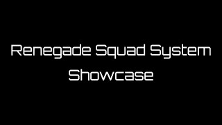 Renegade Squad System Showcase [upl. by Harias719]