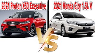 2021 Proton X50 Executive vs Honda City 15L Spec V [upl. by Jovitta710]