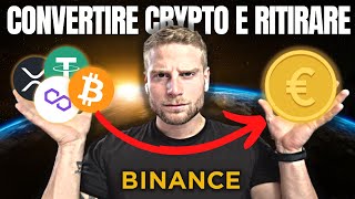 BINANCE 🟡 COME CONVERTIRE CRYPTO IN EURO E RITIRARE 💥 TUTORIAL COMPLETO [upl. by Hamner]