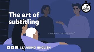 The art of subtitling ⏲️ 6 Minute English [upl. by Charmian]