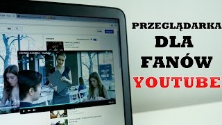 Przeglądarka internetowa dla fanów YOUTUBE TEST [upl. by Seely95]