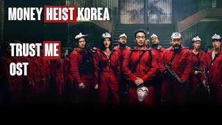 Trust Me  Money Heist Korea Soundtrack  Opening song [upl. by Bensen]