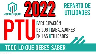 ► UTILIDADES PTU 2022 ¿Cuánto me toca [upl. by Ball]