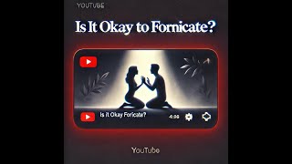 Is It Okay to Fornicate [upl. by Oicirbaf]