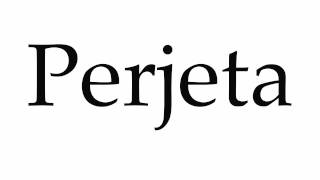 How to Pronounce Perjeta [upl. by Warp]