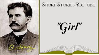 Girl by O Henry  Audiobooks Youtube Free  O Henry Short Stories [upl. by Aleak862]