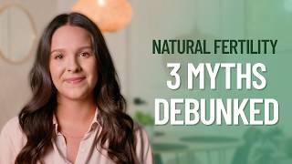 Is Natural Fertility Right For You 3 Myths Debunked [upl. by Immas]