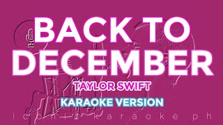 BACK TO DECEMBER Taylor Swift  Karaoke Version [upl. by Suivart]