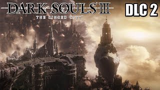 La Ciudad Anillada  Dark Souls 3 DLC 2 Completo [upl. by Ailisec257]