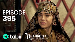 Resurrection Ertuğrul  Episode 395 [upl. by Notslah959]