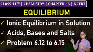 Class 11th Chemistry  Ionic Equilibrium in Solution  Acids Bases and Salts  Problem 612 to 615 [upl. by Eselrahc]