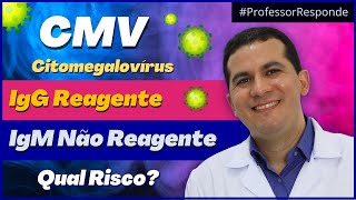 CITOMEGALOVIRUS │Risco para o bebê │IgM e IgG │Professor Responde [upl. by Ping]