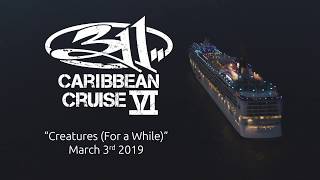 311  Creatures for A While 311 Cruise 2019 [upl. by Simara439]