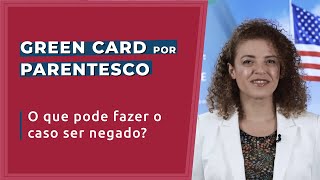 O que pode levar um Green Card por Parentesco a ser negado [upl. by Airdnahs233]