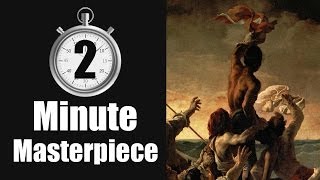 2Minute Masterpiece Raft of the Medusa [upl. by Bergstein]