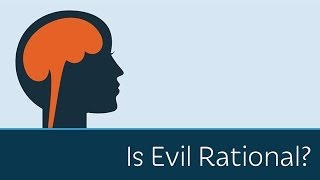 Is Evil Rational  5 Minute Video [upl. by Riem687]