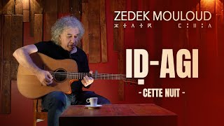 IḌ AGI  Cette Nuit  Nouveau Single⎟Zedek Mouloud [upl. by Hudis]