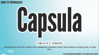 Capsula Pronunciation  How to Pronounce say Capsula CORRECTLY  Meaning Definition [upl. by Rundgren]