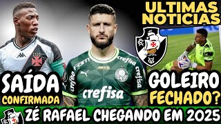 🚨URGENTE🚨 ZÉ RAFAEL FECHADO NO VASCO PARA 2025  PROPOSTA POR GOLEIRO É REAL  LÉO PELÉ FORA [upl. by Eednarb]