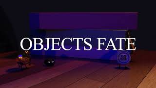 OBJECTS FATE TRAILER [upl. by Noeled]