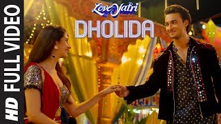 Dholida Full Video  LOVEYATRI  Aayush S  Warina HNeha Kakkar Udit N Palak M Raja HTanishk B [upl. by Nnaycnan]