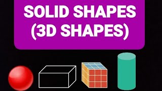 About Solid Shapes3D Shapes [upl. by Ellenrahc]