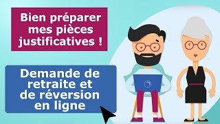 Bien préparer mes pièces justificatives pour ma demande de retraite ou de réversion en ligne [upl. by Jonette510]