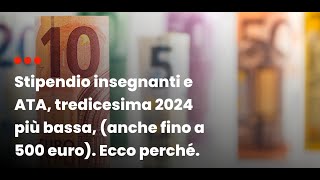 Stipendio insegnanti e ATA tredicesima 2024 più bassa anche fino a 500 euro del 2023 Ecco perchè [upl. by Dajma]