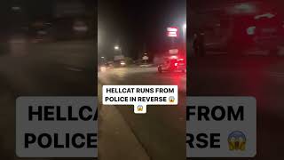 HELLCAT RUNS FROM COPS IN REVERSE 😧 chase hellcat police srt [upl. by Folberth]