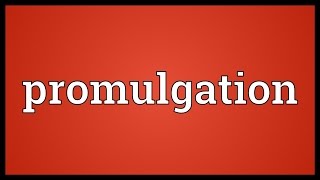 Promulgation Meaning [upl. by Ivan451]