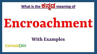 Encroachment Meaning in Kannada  Encroachment in Kannada  Encroachment in Kannada Dictionary [upl. by Shanta372]