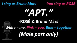 ROSÉ amp Bruno Mars  APT Male Part Only  Duet  Cover  You Sing as ROSE [upl. by Vinnie]