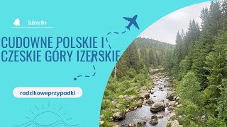 Cudowne Polskie i Czeskie Góry Izerskie Nocleg w Korenovie za 125 zł i 16 km spaceru po okolicy [upl. by Legnalos]