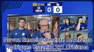 Na voz Emocionalmente de Alberto Rodrigues Cruzeiro 2x1 Criciuma [upl. by Endo]