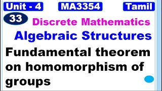 Discrete Mathematics  Unit 4  Algebraic Structures  Fundamental Theorem on Homomorphism of Groups [upl. by Bobbye]