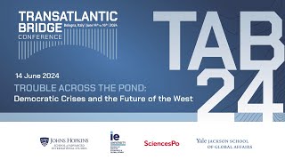 TRANSATLANTIC BRIDGE CONFERENCE Trouble Across the PondDemocratic Crises and the Future of the West [upl. by Conway]