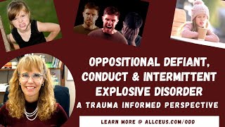 Oppositional Defiant Conduct and Intermittent Explosive Disorder a Trauma Informed Perspective [upl. by Deb]