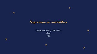 Supremum est mortalibus  Guillaume Du Fay  1433 [upl. by Nolyak]