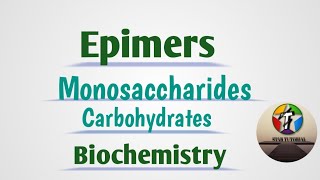 Epimers ll Monosachharides ll Carbohydrates ll Biochemistry [upl. by Eramat165]