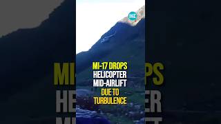 MI17 Drops Helicopter MidAirlift Due To Turbulence In Kedarnath [upl. by Dniren23]