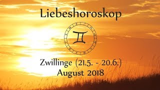 Horoskop Sternzeichen Zwillinge Liebe und Leben im August 2018 [upl. by Nacul]