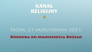 Koronka do Miłosierdzia Bożego  25 października 2023 [upl. by Festus505]