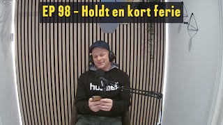 Jeg har lige  Holdt en kort ferie  EP 98 [upl. by Grannie415]