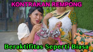 BERAKTIFITAS SEPERTI BIASA  KONTRAKAN REMPONG EPISODE 710 [upl. by Vano364]