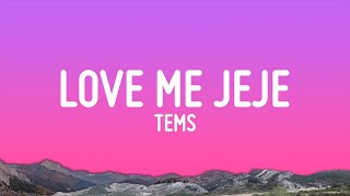 Tems  Love Me JeJe Lyrics [upl. by Anuahs]